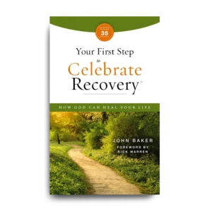 Celebrate Recovery 35th Anniversary: Your First Step to Celebrate Recovery