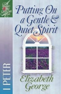 Putting On a Gentle and Quiet Spirit: 1 Peter