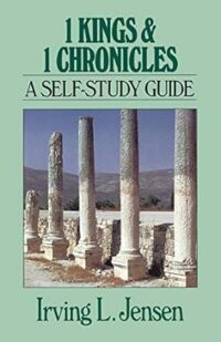 First Kings & Chronicles: Jensen Bible Self Study Guide