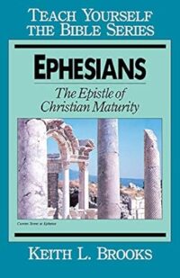 Ephesians: The Epistle Of Christian Maturity