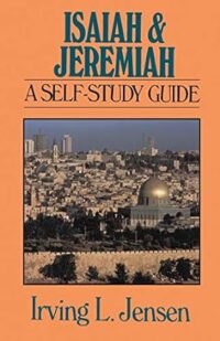 Isaiah & Jeremiah: Jensen Bible Self Study Guide
