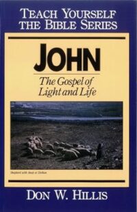 John - The Gospel of Light and Life