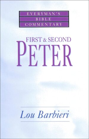 First & Second Peter: Everyman's Bible Commentary