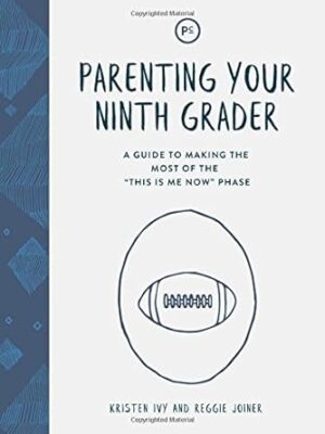Parenting Your Ninth Grader