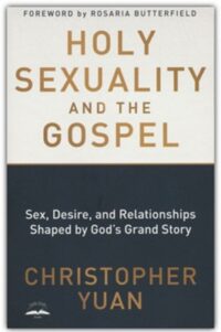 Holy Sexuality and the Gospel
