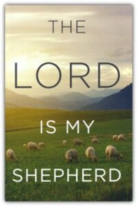 The Lord Is My Shepherd