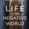 Life in the Negative World