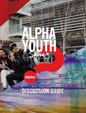Alpha Youth Series Discussion Guide (2013)