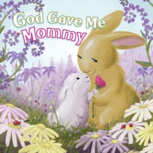 GOD GAVE ME MOMMY