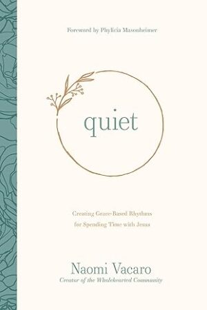 Quiet: Creating Grace-Based Rhythms