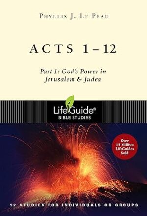 Acts 1–12: Part 1: God's Power in Jerusalem and Judea