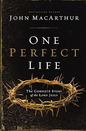 One Perfect Life: The Complete Story of the Lord Jesus