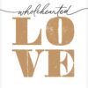 Wholehearted Love: Overcome the Barriers That Hold You Back