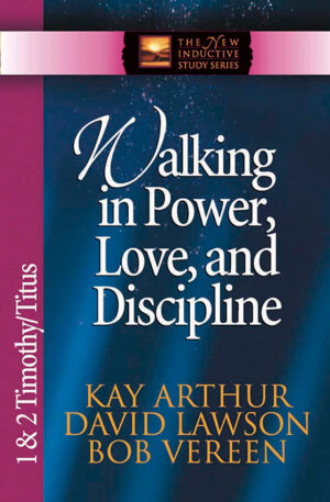 Walking in Power, Love, and Discipline