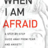 When I Am Afraid