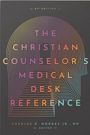 The Christian Counselor's Medical Desk Reference