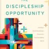 The Discipleship Opportunity